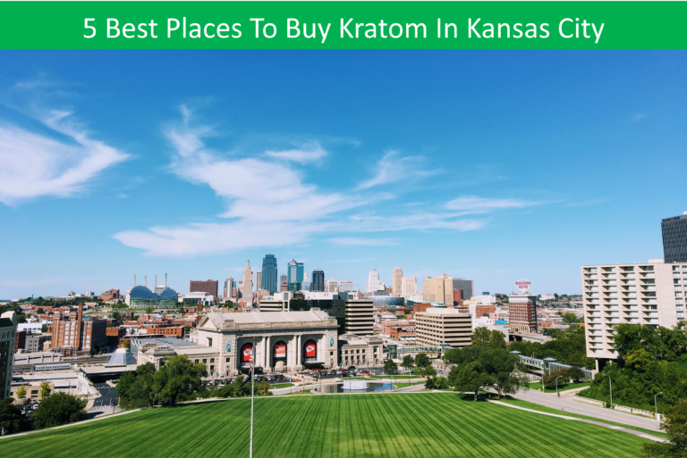 5 of The Best Places To Buy Kratom in Kansas City